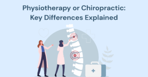Physiotherapy or Chiropractic: Key Differences Explained